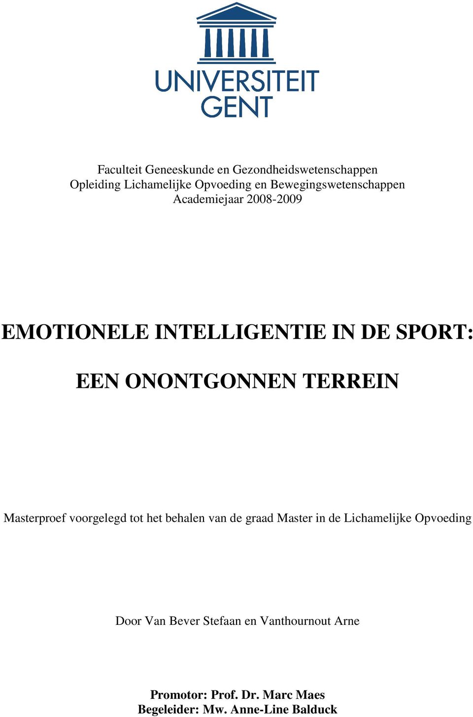 ONONTGONNEN TERREIN Masterproef voorgelegd tot het behalen van de graad Master in de Lichamelijke