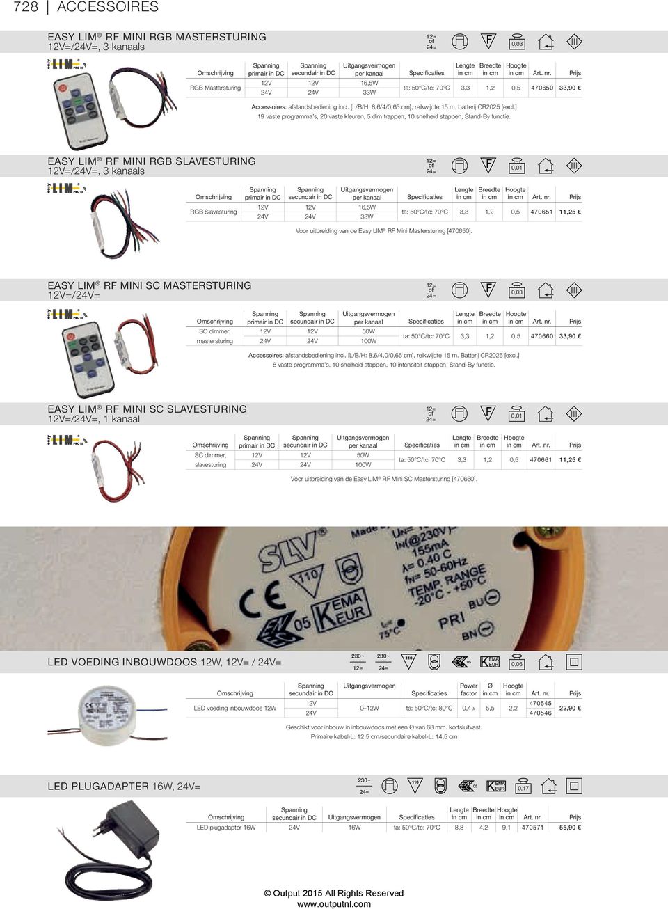 batterij CR2025 [excl.] 19 vaste programma s, 20 vaste kleuren, 5 dim trappen, 10 snelheid stappen, Stand-By functie.