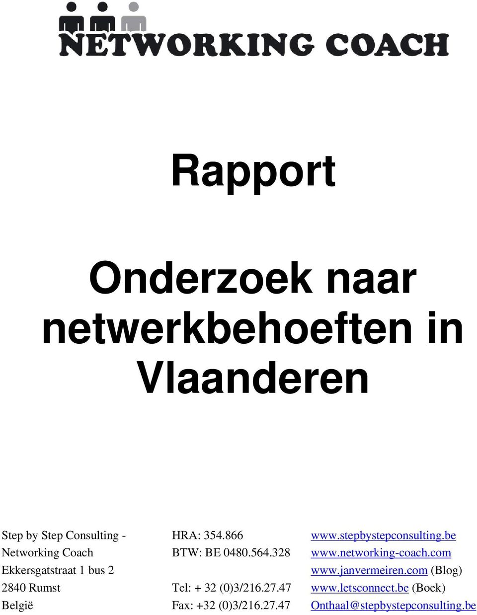 networking-coach.com Ekkersgatstraat 1 bus 2 www.janvermeiren.