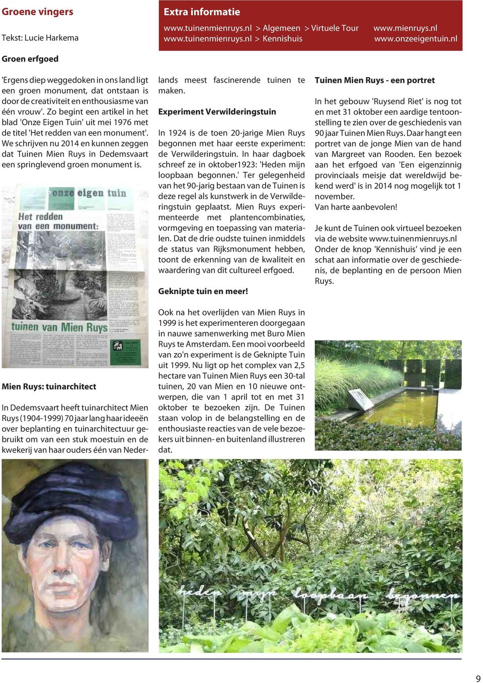 Zo begint een artikel in het blad 'Onze Eigen Tuin' uit mei 1976 met de titel 'Het redden van een monument'.