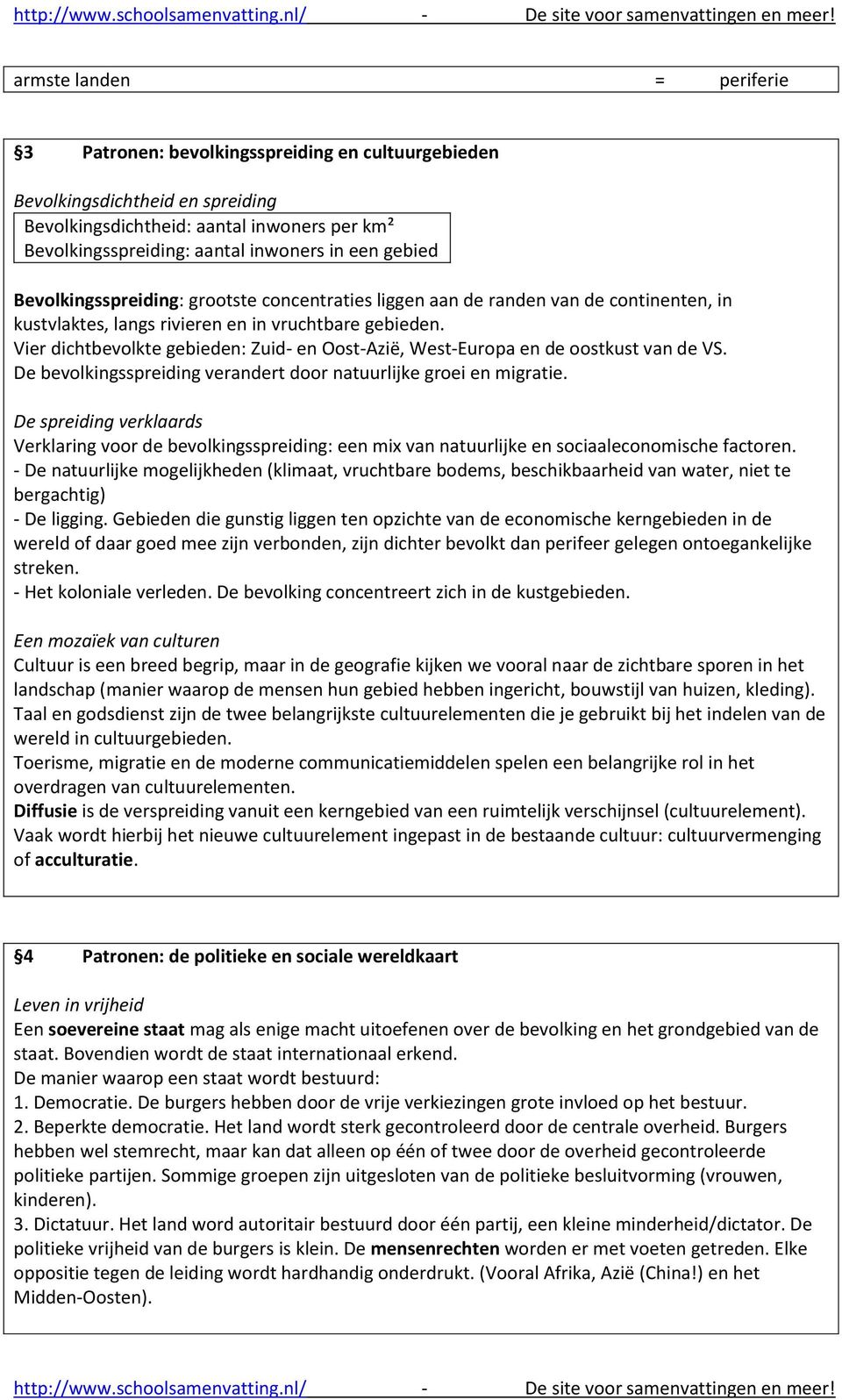 Vier dichtbevolkte gebieden: Zuid- en Oost-Azië, West-Europa en de oostkust van de VS. De bevolkingsspreiding verandert door natuurlijke groei en migratie.