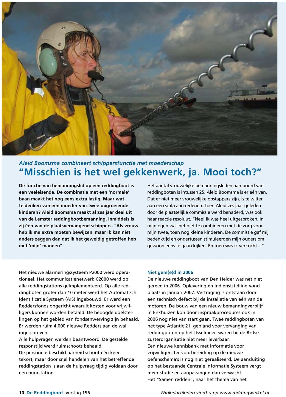 Aleid Boomsma maakt al zes jaar deel uit van de Lemster reddingbootbemanning. Inmiddels is zij één van de plaatsvervangend schippers.