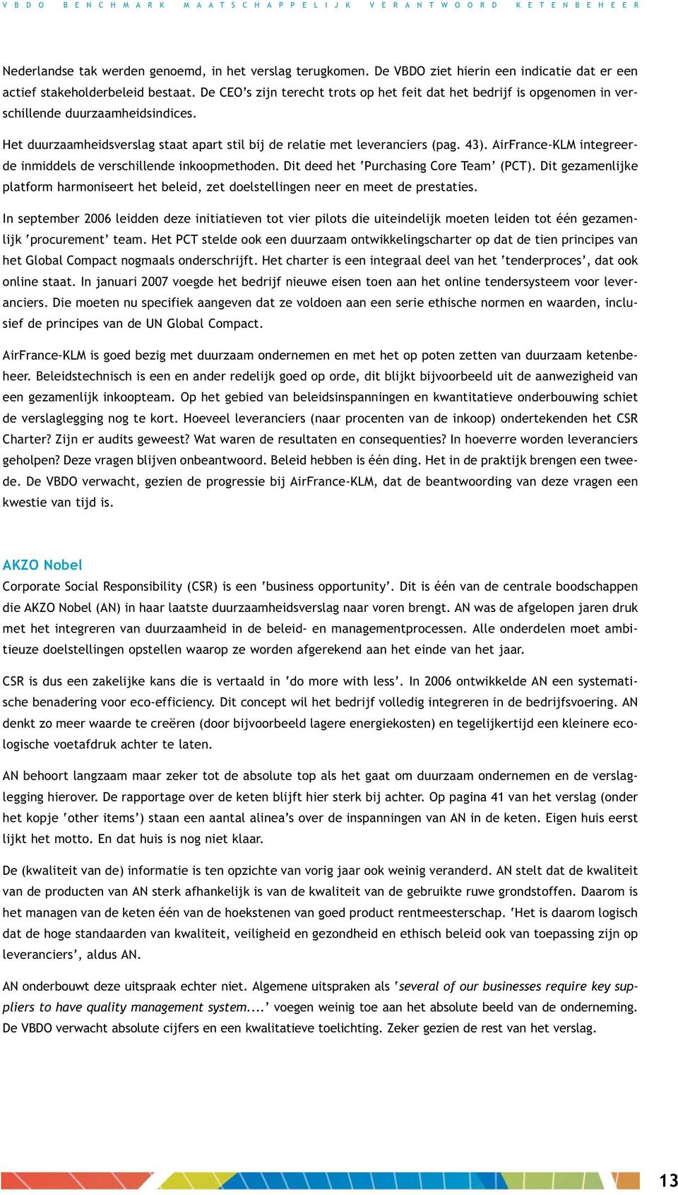 AirFrance-KLM integreerde inmiddels de verschillende inkoopmethoden. Dit deed het Purchasing Core Team (PCT).
