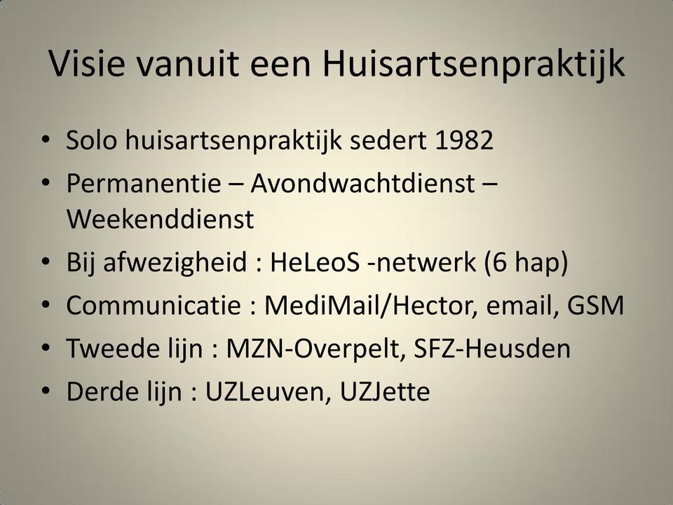 HeLeoS -netwerk (6 hap) Communicatie : MediMail/Hector, email, GSM