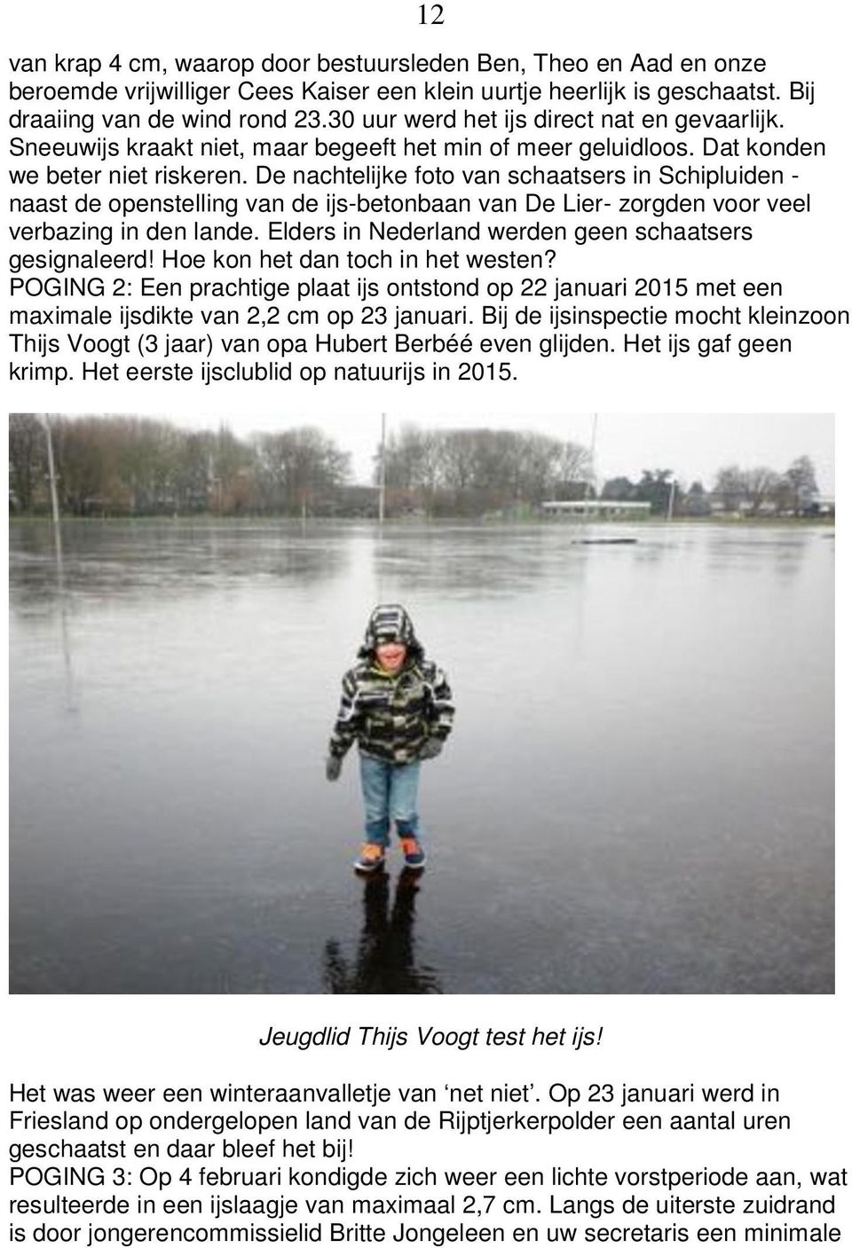 De nachtelijke foto van schaatsers in Schipluiden - naast de openstelling van de ijs-betonbaan van De Lier- zorgden voor veel verbazing in den lande.