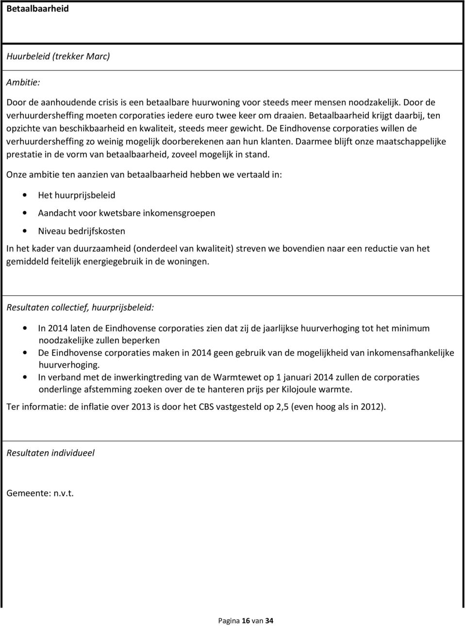 De Eindhovense corporaties willen de verhuurdersheffing zo weinig mogelijk doorberekenen aan hun klanten.