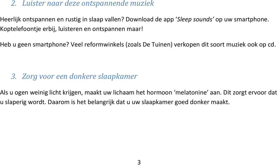 Veel reformwinkels (zoals De Tuinen) verkopen dit soort muziek ook op cd. 3.