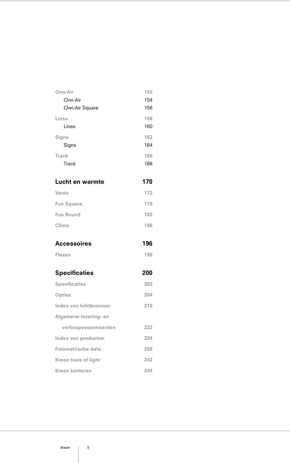 Specificaties 200 Specificaties 202 Opties 204 Index van lichtbronnen 210 Algemene levering- en