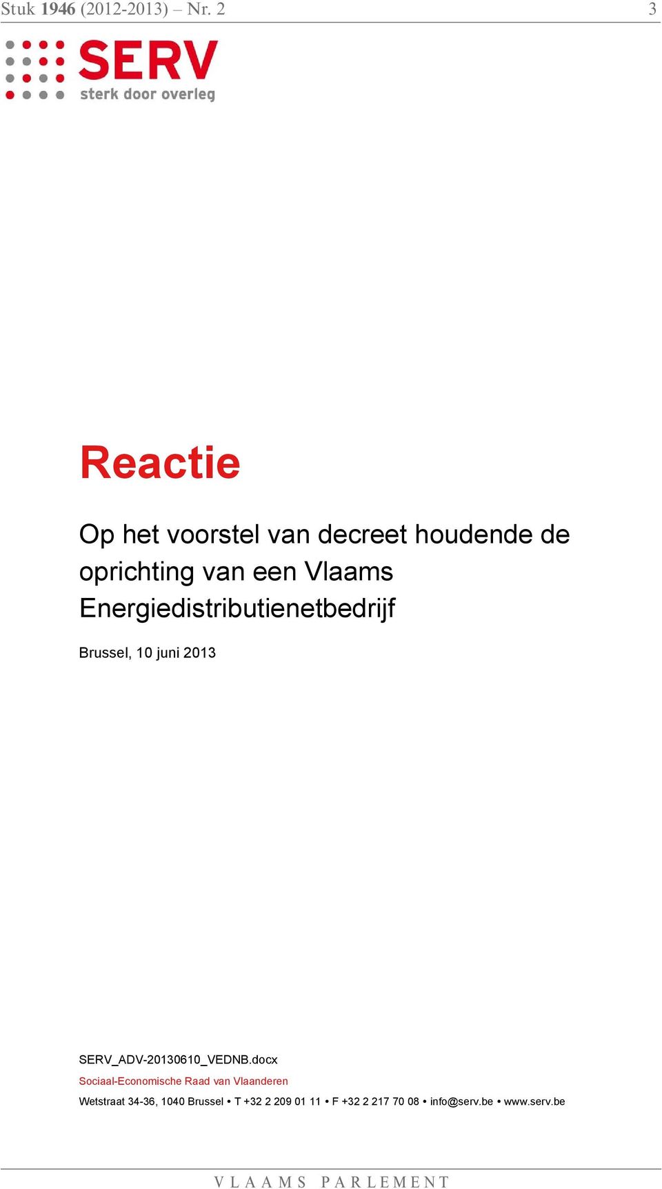 Energiedistributienetbedrijf Brussel, 10 juni 2013 SERV_ADV-20130610_VEDNB.