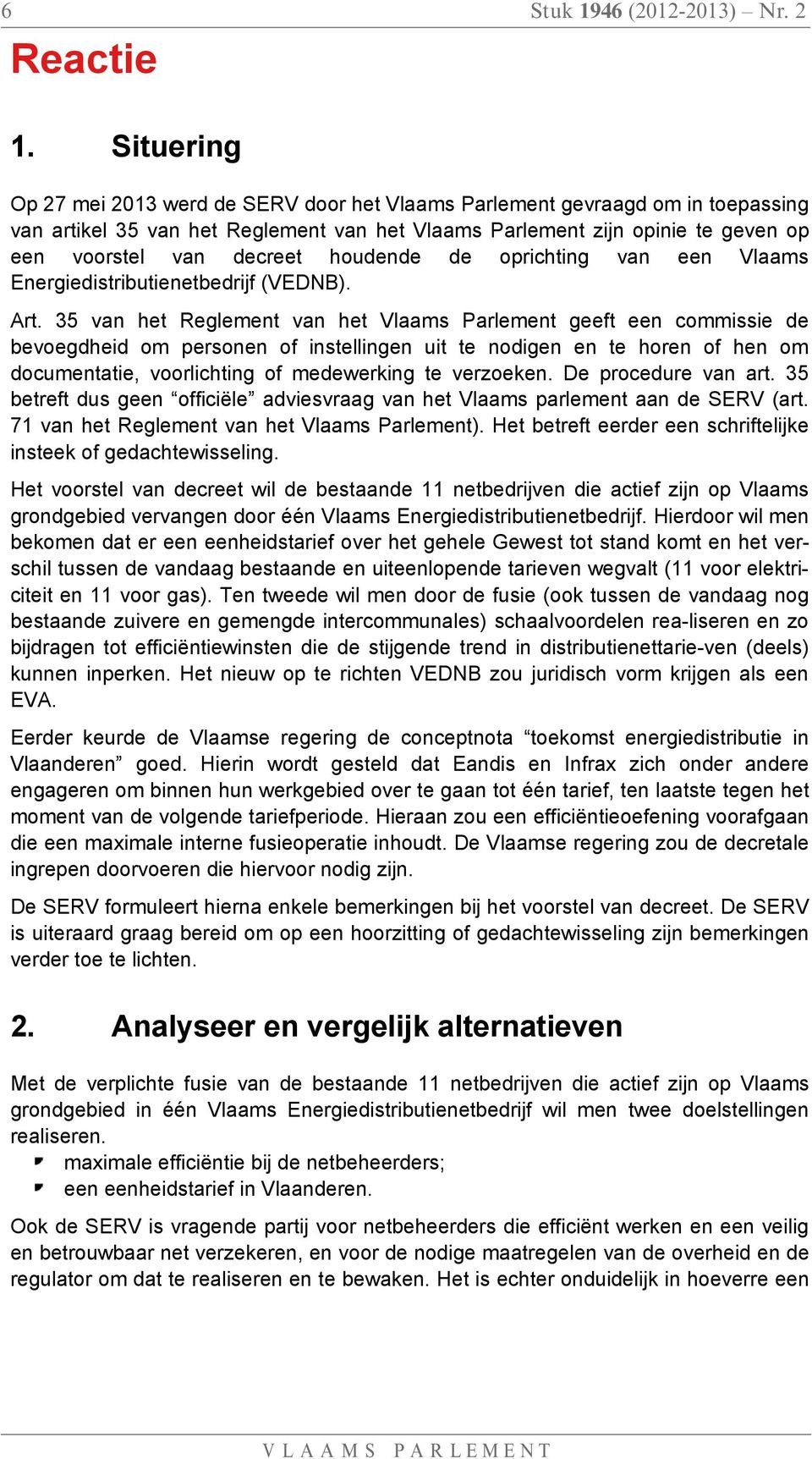 houdende de oprichting van een Vlaams Energiedistributienetbedrijf (VEDNB). Art.