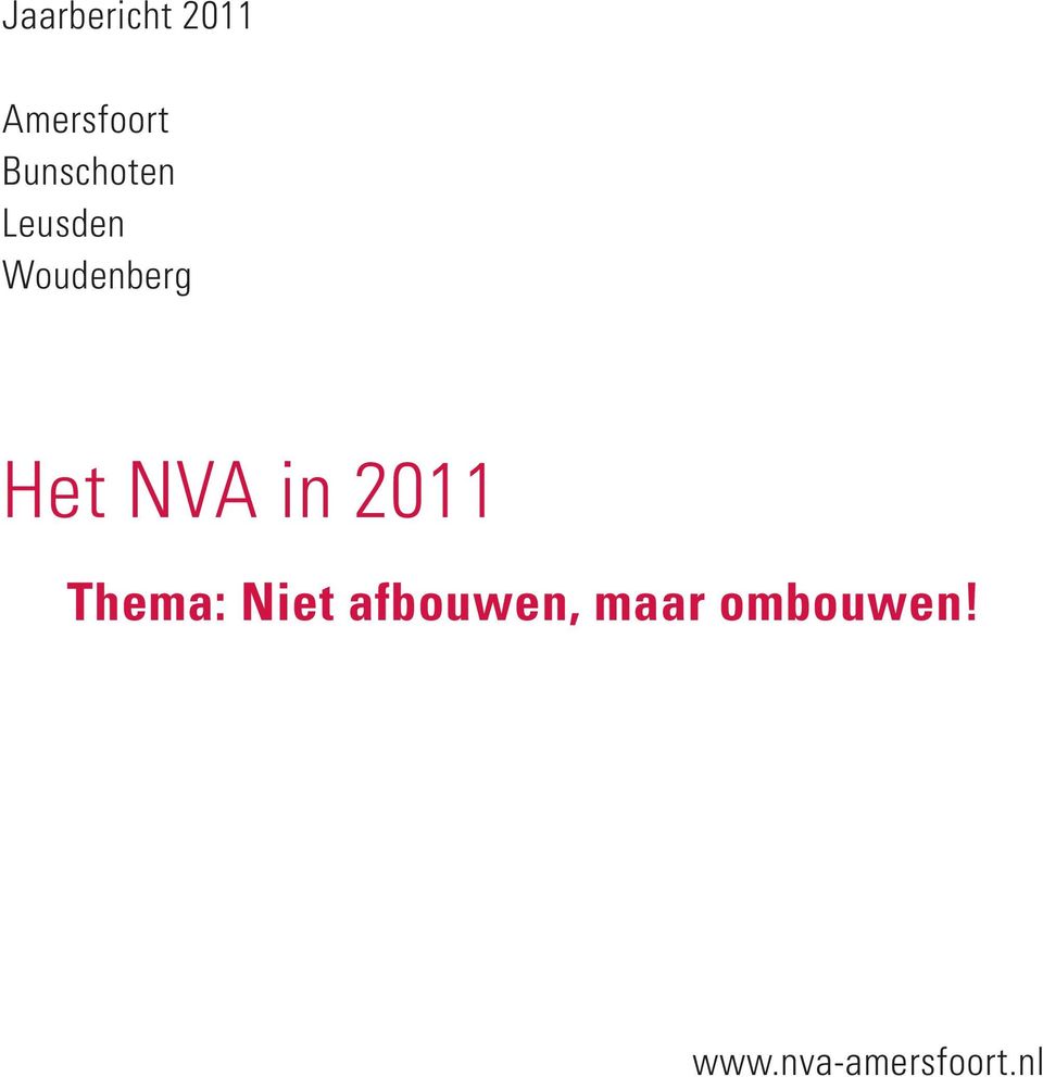 Het NVA in 2011 Thema: Niet