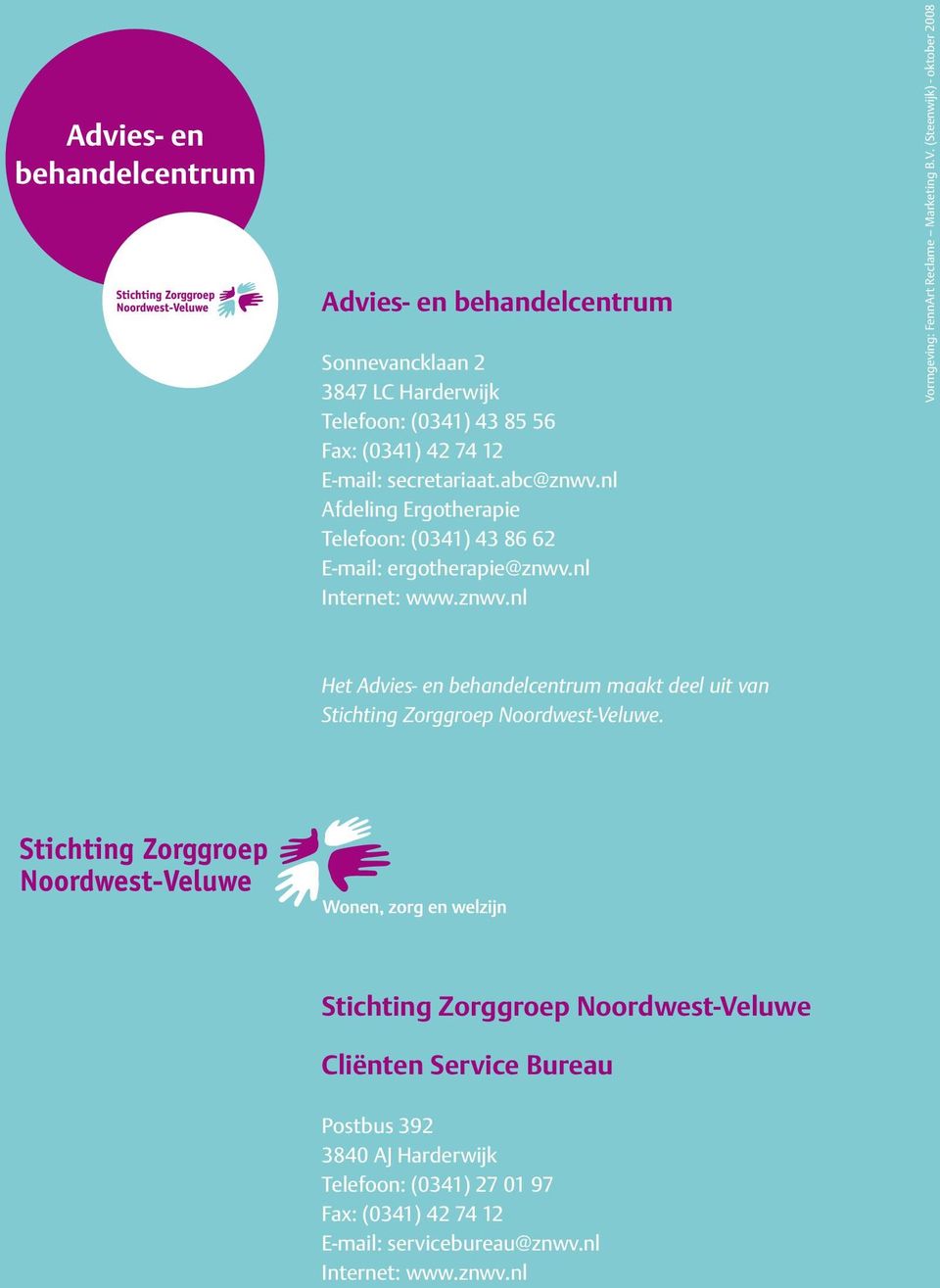 V. (Steenwijk) - oktober 2008 Het Advies- en behandelcentrum maakt deel uit van Stichting Zorggroep Noordwest-Veluwe.