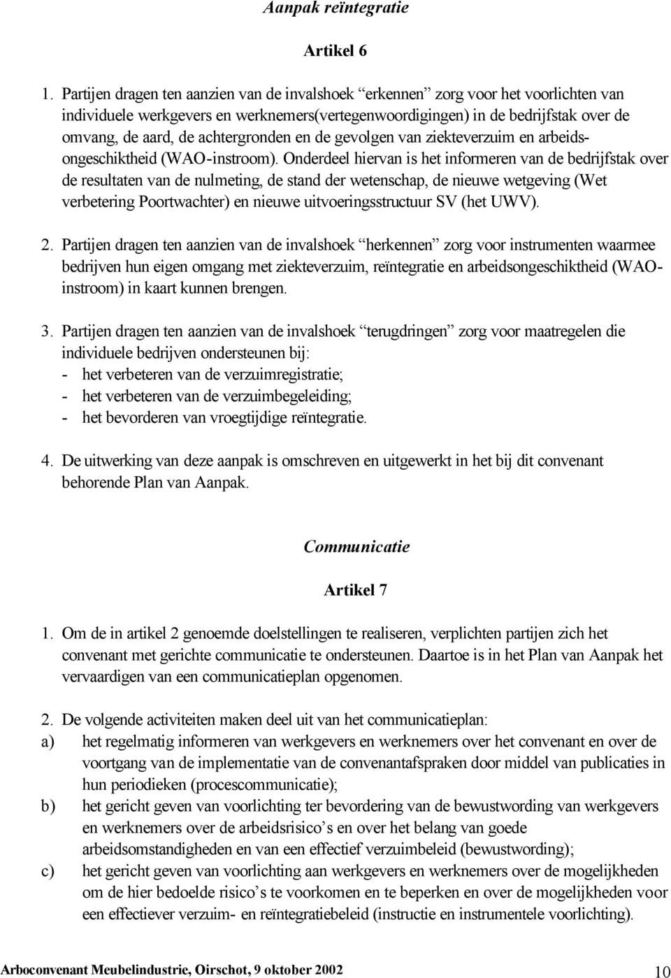 achtergronden en de gevolgen van ziekteverzuim en arbeidsongeschiktheid (WAO-instroom).