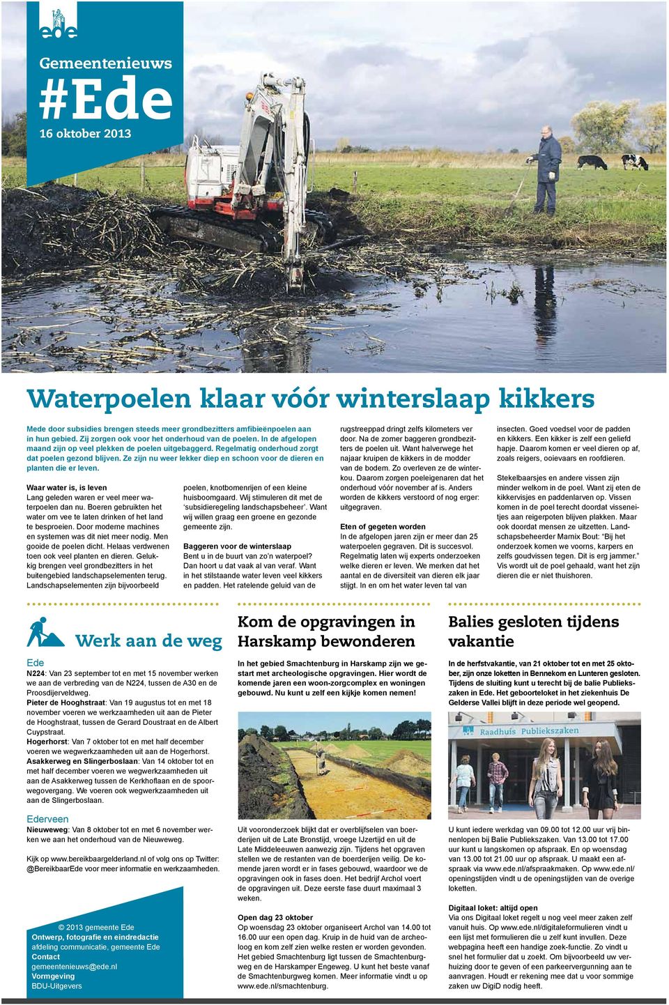 Waar water is, is leven Lang geleden waren er veel meer waterpoelen dan nu. Boeren gebruikten het water om vee te laten drinken of het land te besproeien.