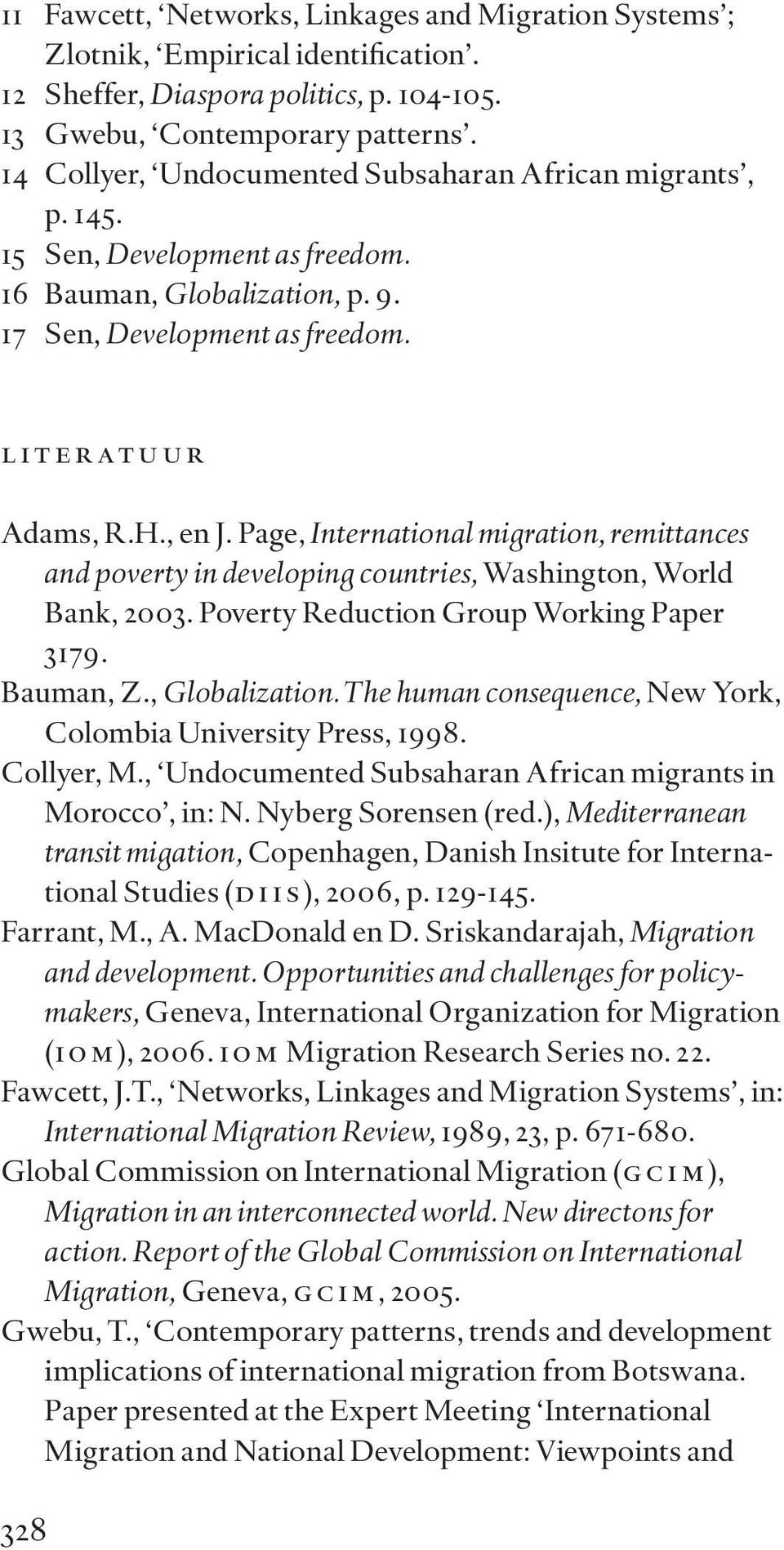 Page, International migration, remittances and poverty in developing countries, Washington, World Bank, 2003. Poverty Reduction Group Working Paper 3179. Bauman, Z., Globalization.