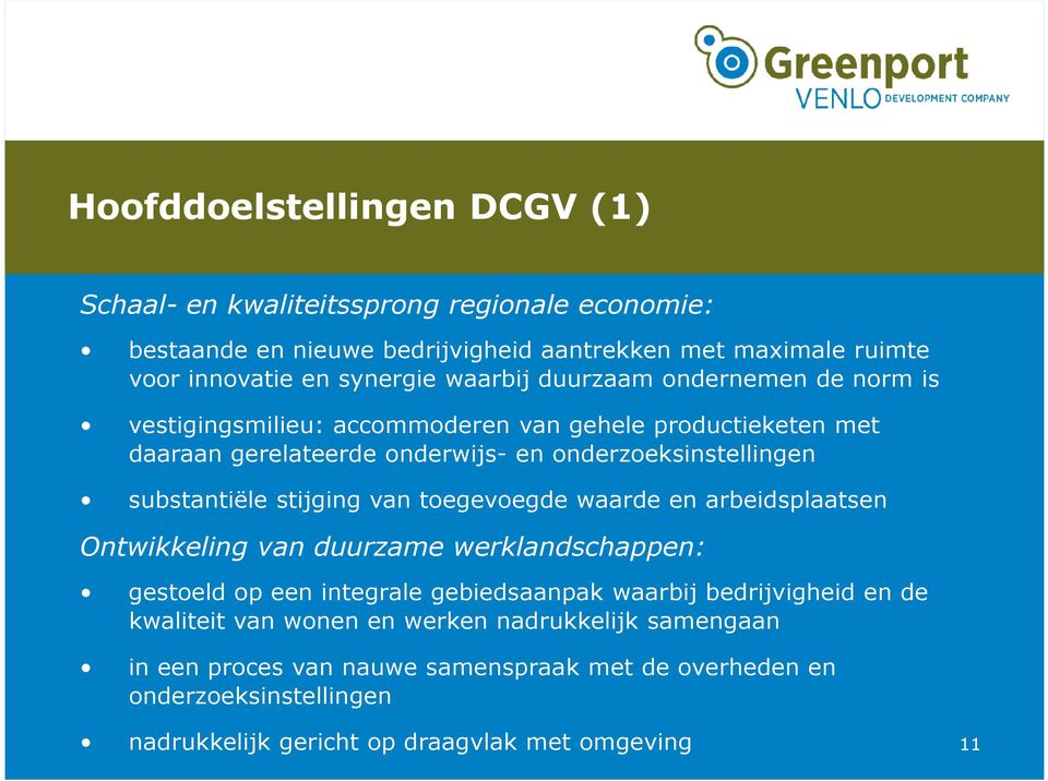 stijging van toegevoegde waarde en arbeidsplaatsen Ontwikkeling van duurzame werklandschappen: gestoeld op een integrale gebiedsaanpak waarbij bedrijvigheid en de