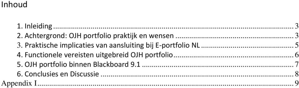 Praktische implicaties van aansluiting bij E portfolio NL... 5 4.