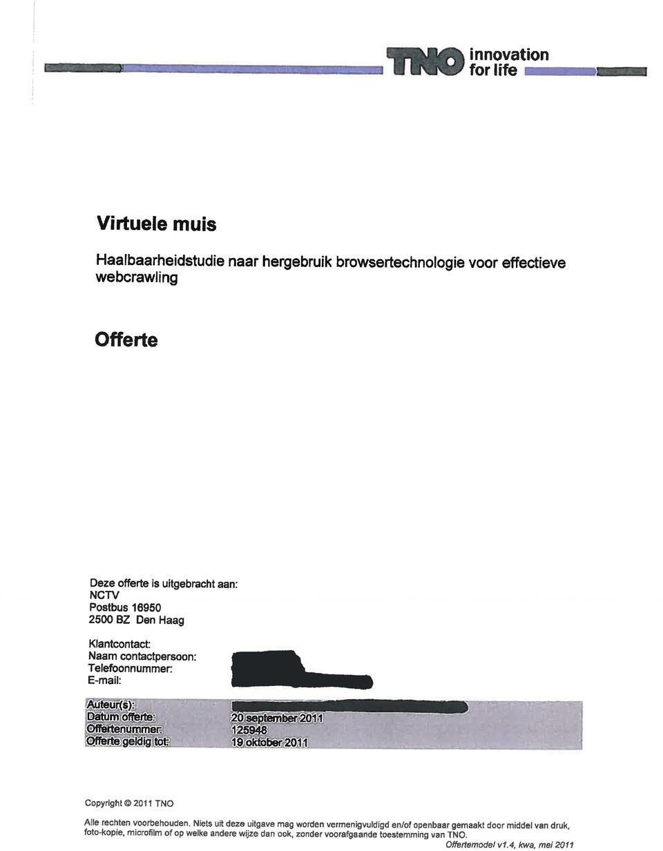 Copyright 2011 TNO Alle rechten voorbehouden.