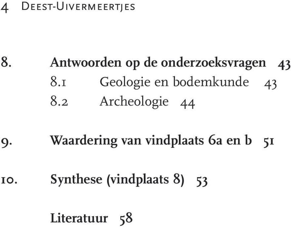 1 Geologie en bodemkunde 43 8.2 Archeologie 44 9.