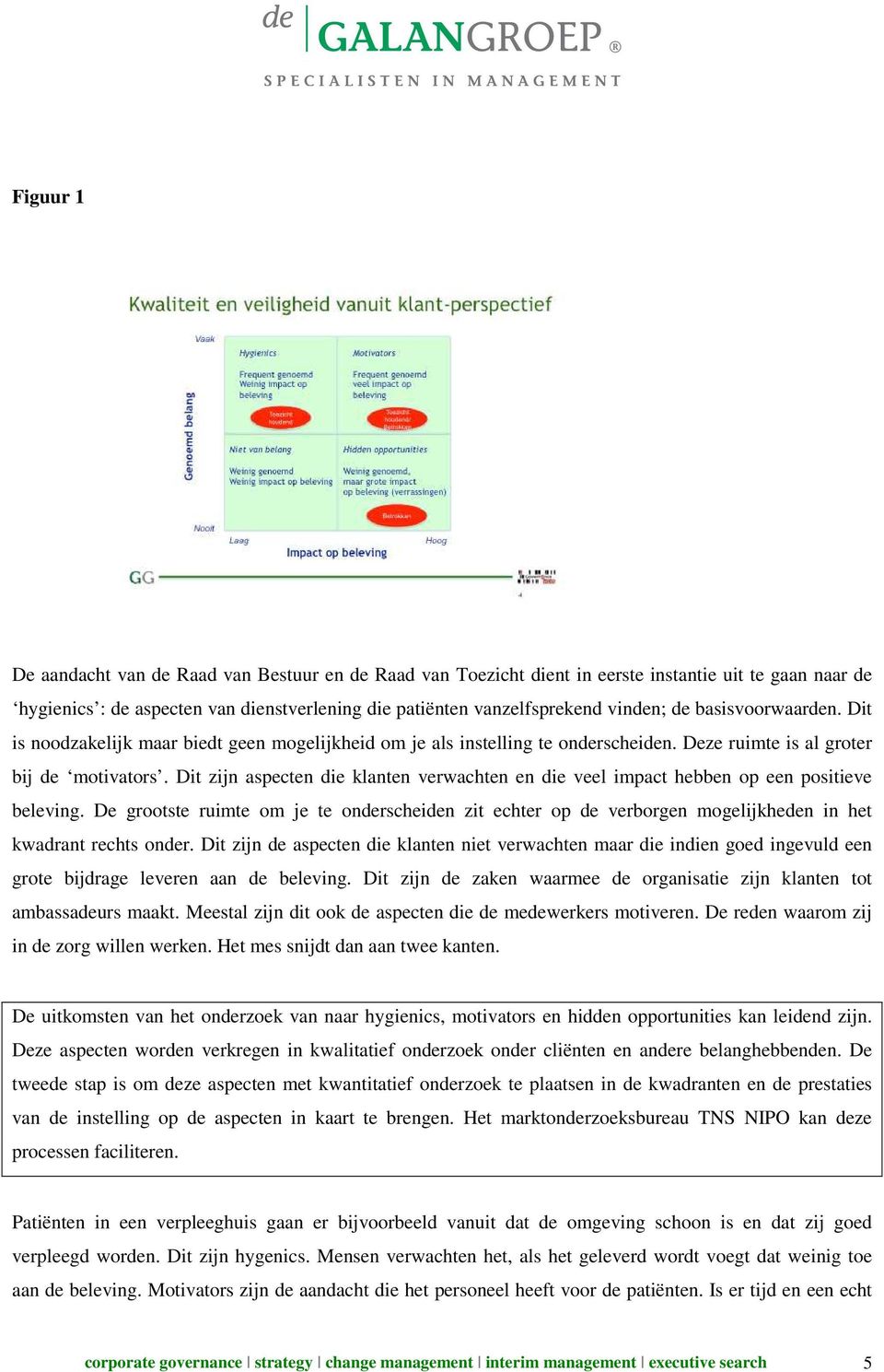 Dit zijn aspecten die klanten verwachten en die veel impact hebben op een positieve beleving.