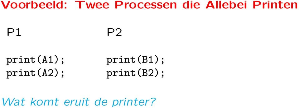 print(a2); P2 print(b1);