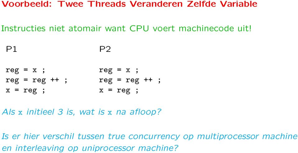 P1 P2 reg = x ; reg = x ; reg = reg ++ ; reg = reg ++ ; x = reg ; x = reg ; Als x