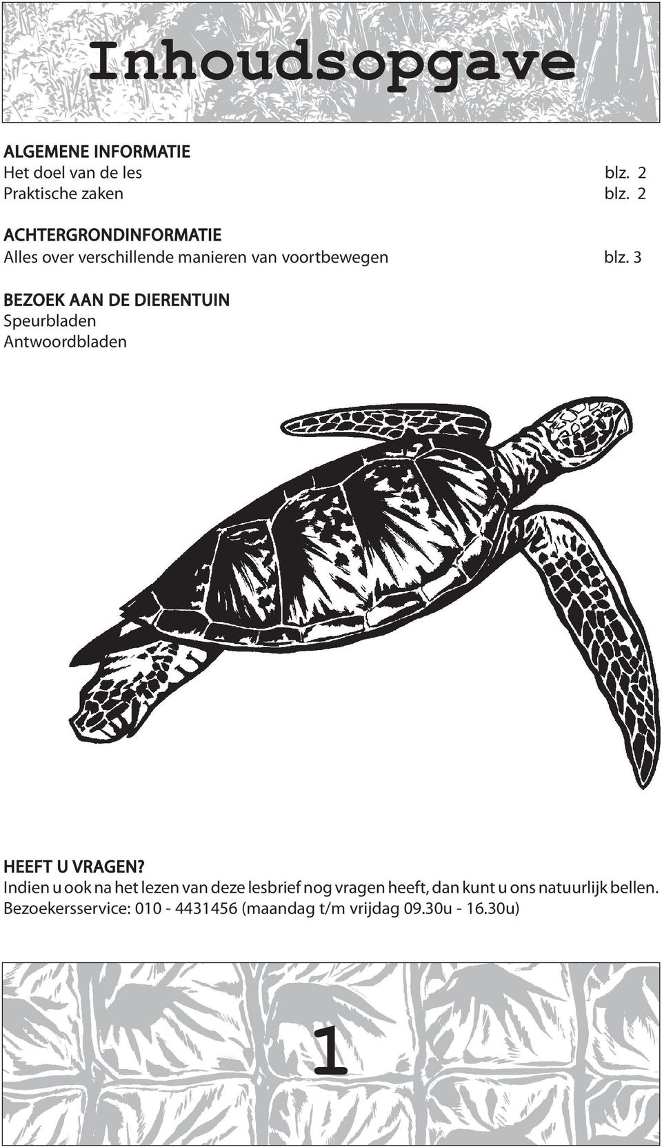 3 BEZOEK AAN DE DIERENTUIN Speurbladen Antwoordbladen HEEFT U VRAGEN?