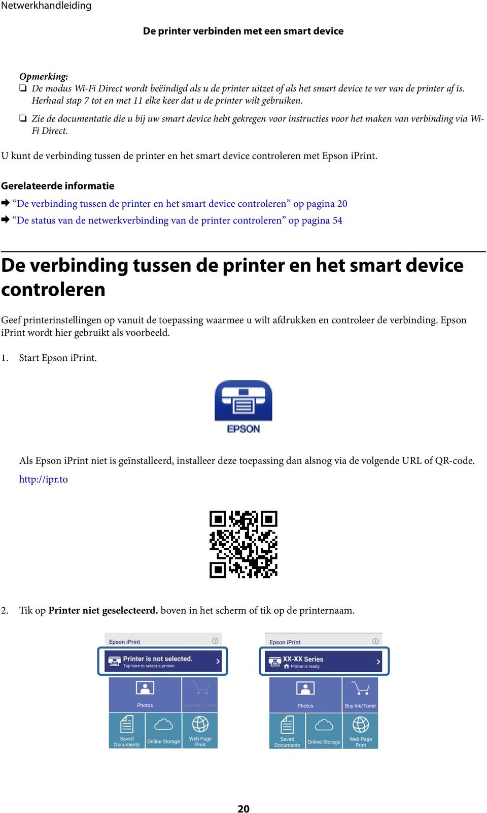 U kunt de verbinding tussen de printer en het smart device controleren met Epson iprint.