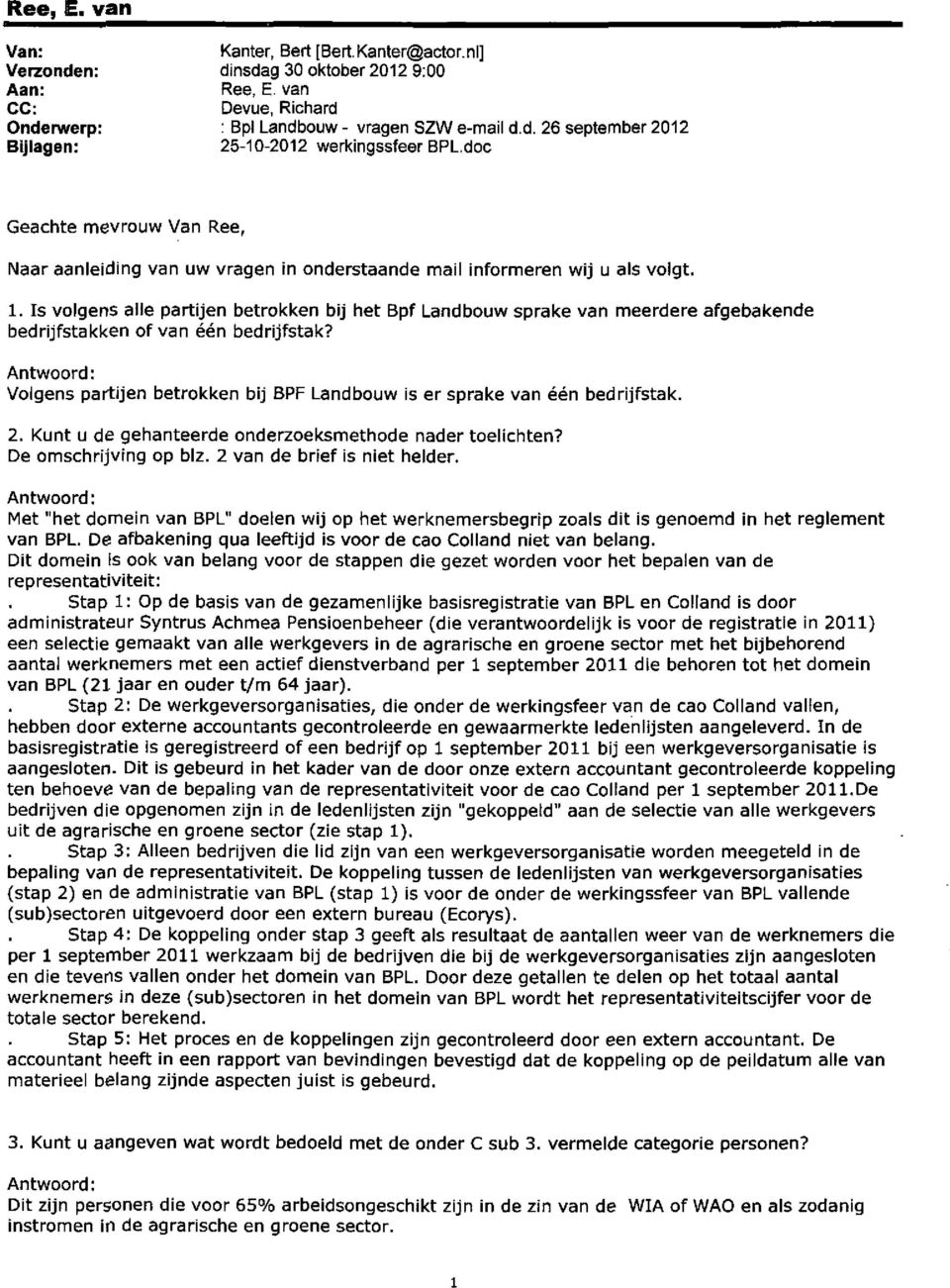 Is volgens alle partijen betrokken bij het Bpf Landbouw sprake van meerdere afgebakende bedrijfstakken of van één bedrijfstak?