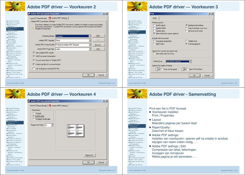 ? Adobe PDF driver 4 Adobe PDF driver - 1 2 3 4 Adobe driver Aanmaken van PDF - 1 ppt 1 2 3 4 Adobe driver Aanmaken van PDF - 1 ppt Print een file in PDF formaat instellen Print Properties Layout: