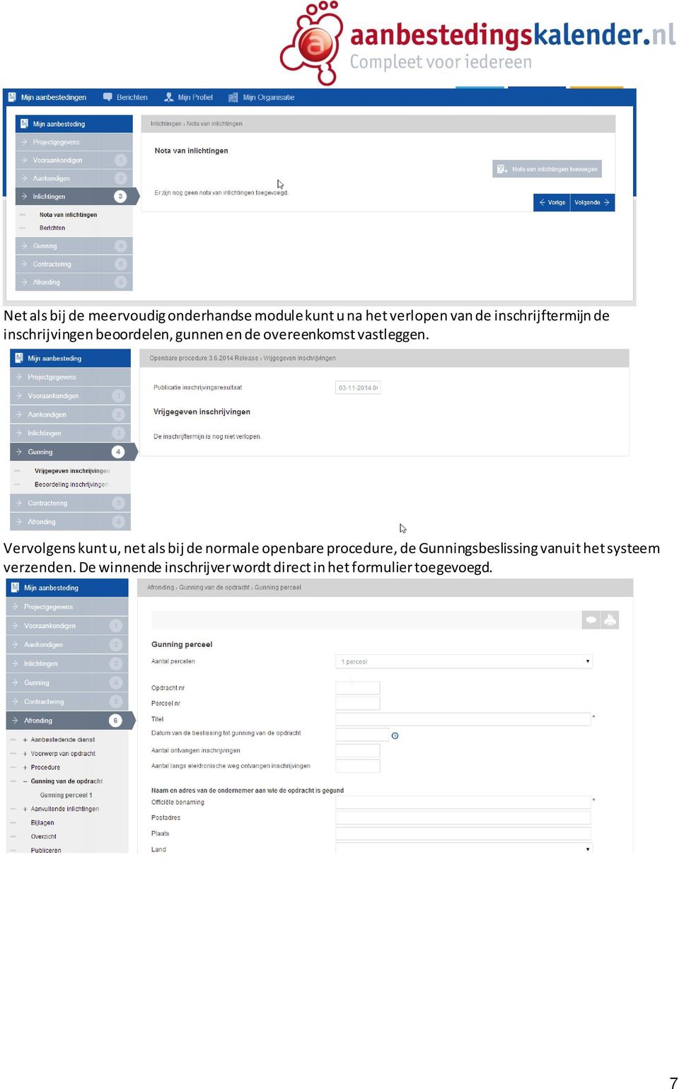 Vervolgens kunt u, net als bij de normale openbare procedure, de Gunningsbeslissing