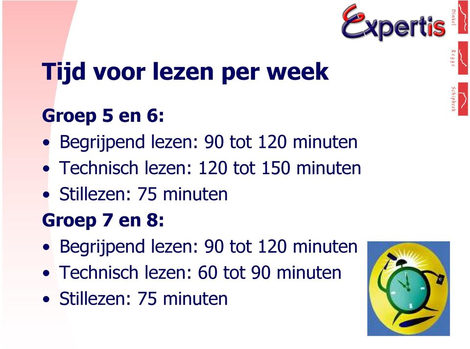 Stillezen: 75 minuten Groep 7 en 8: Begrijpend lezen: 90 tot