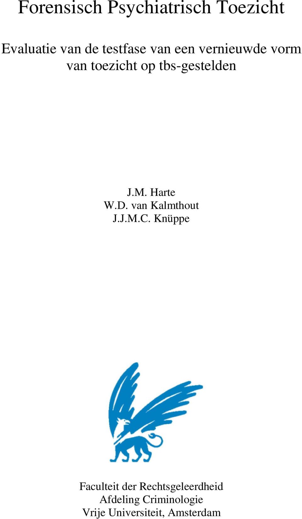Harte W.D. van Kalmthout J.J.M.C.