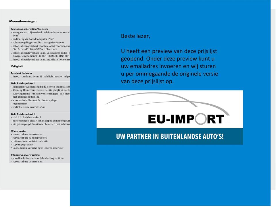 radio-/navigatiesysteem.. let op: alleen geschikt voor telefoons voorzien van remote Sim Access Profile (rsap) en Bluetooth.. let op: alleen leverbaar i.c.m. Volkswagen radio- en/of navigatiesystemen 'RCD 310', 'RCD 510', 'RNS 315', 'RNS 510'.