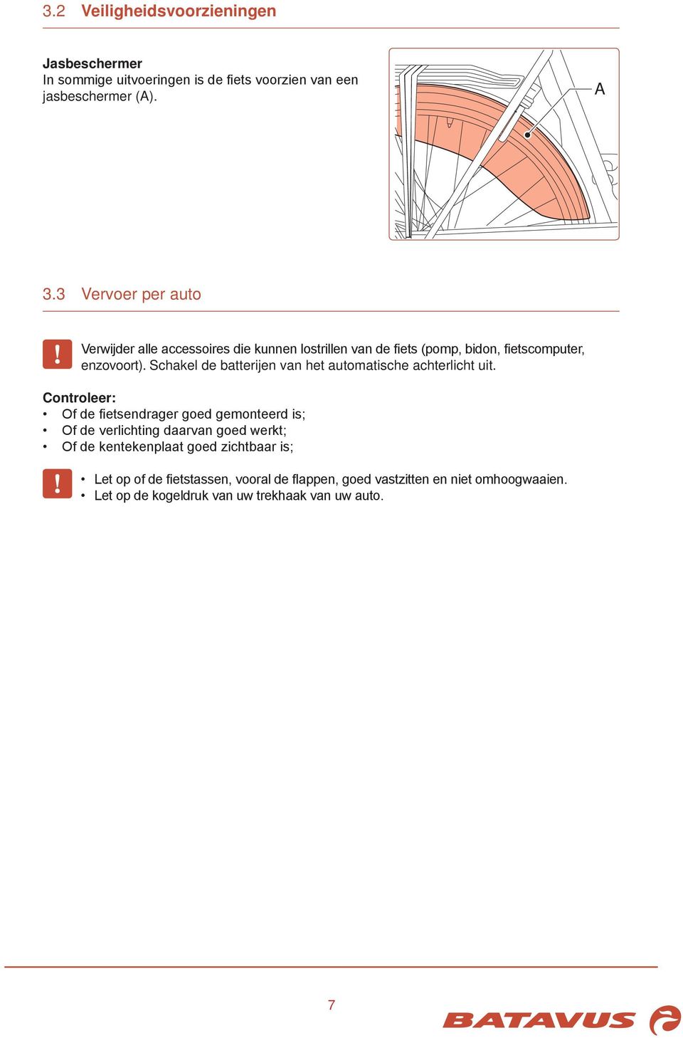 Schakel de batterijen van het automatische achterlicht uit.