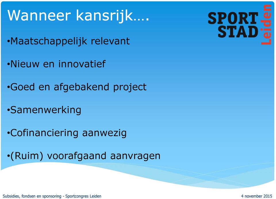 innovatief Goed en afgebakend project