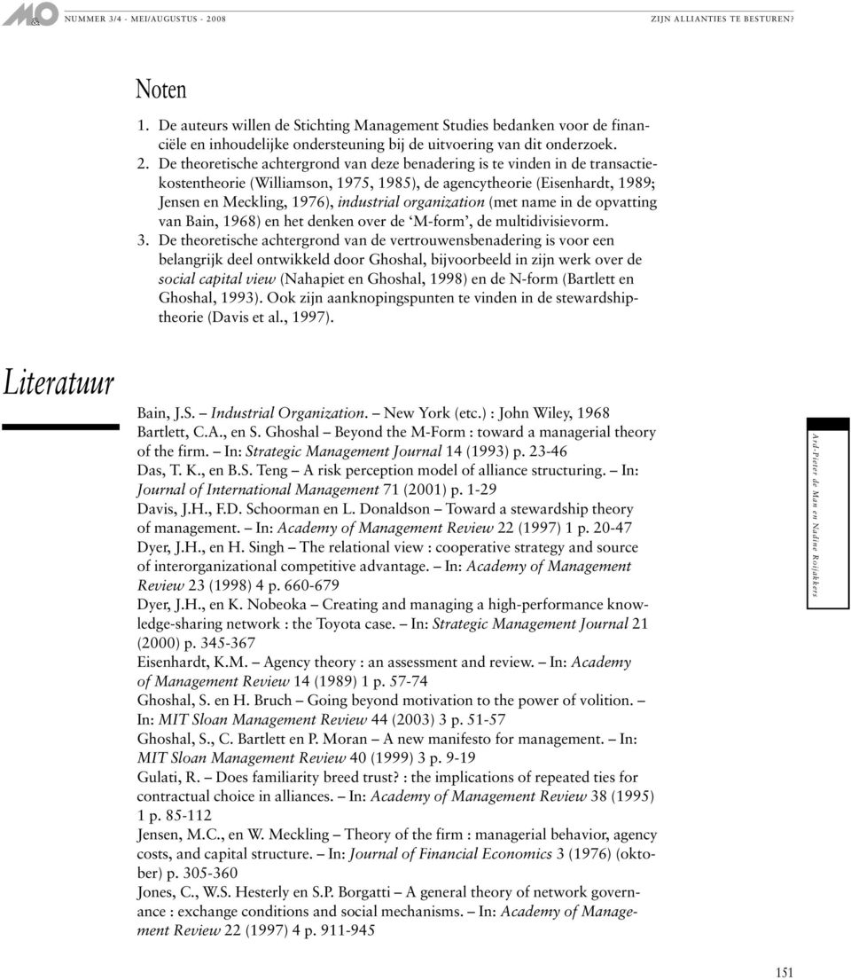 organization (met name in de opvatting van Bain, 1968) en het denken over de M-form, de multidivisievorm. 3.
