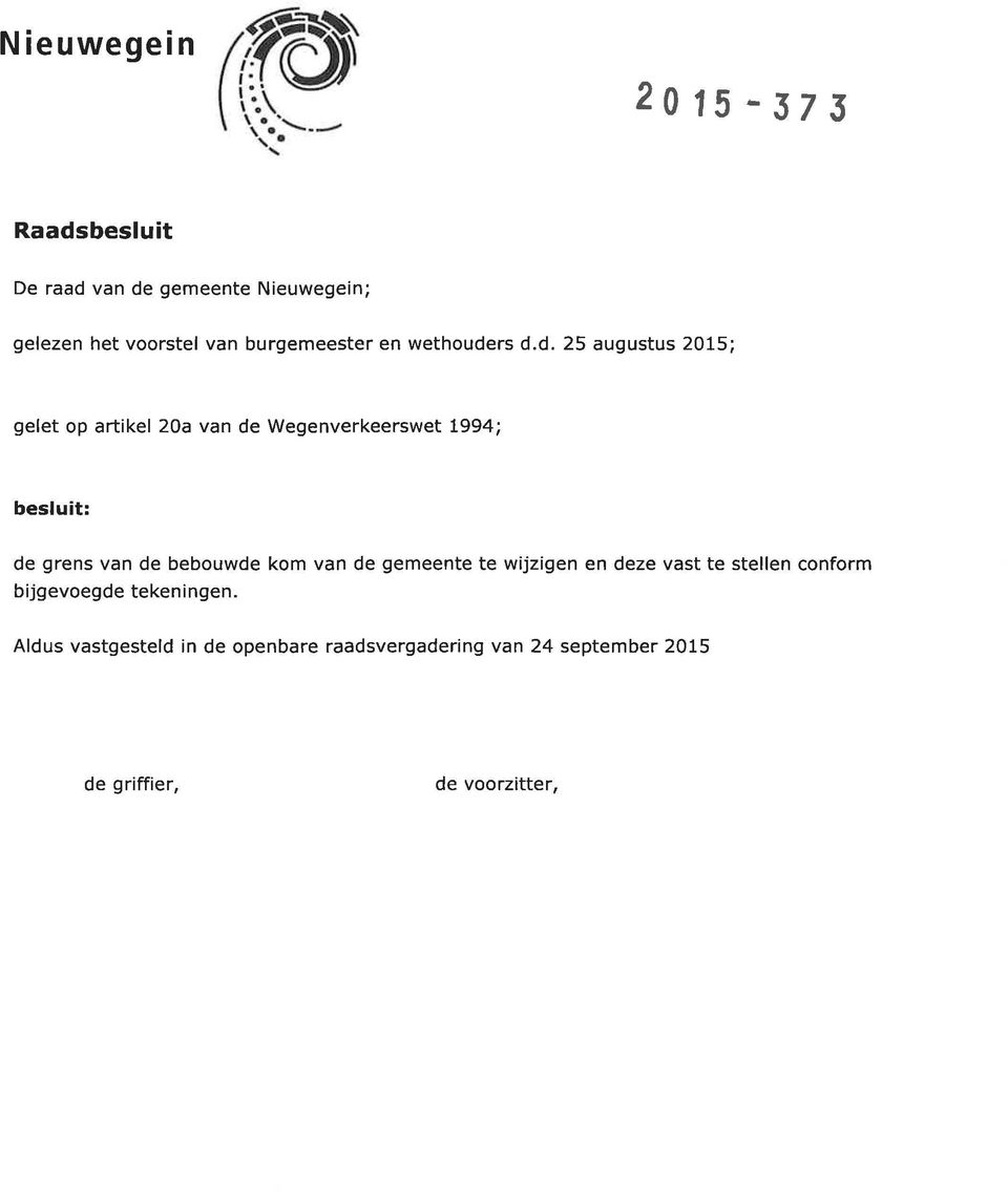 rs d.d. 25 augustus 2015; gelet op artikel 20a van de Wegenverkeerswet 1994; besluit: de grens van de