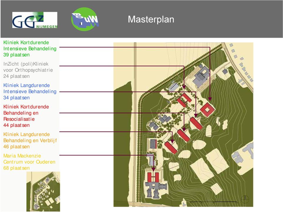 Behandeling 34 plaatsen Kliniek Kortdurende Behandeling en Resocialisatie 44 plaatsen