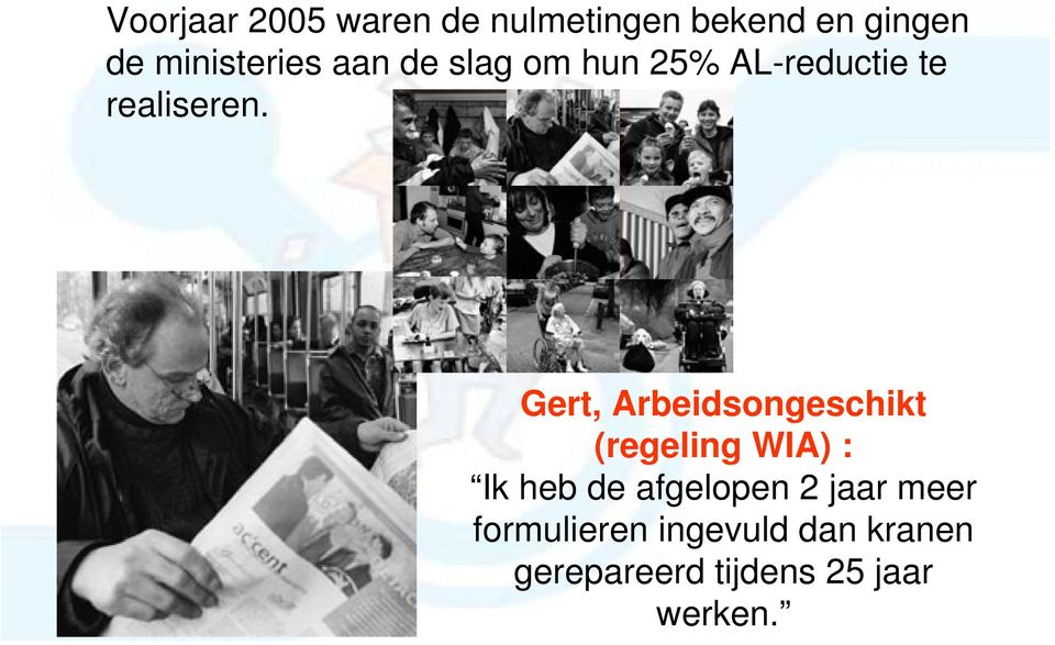 Gert, Arbeidsongeschikt (regeling WIA) : Ik heb de afgelopen 2