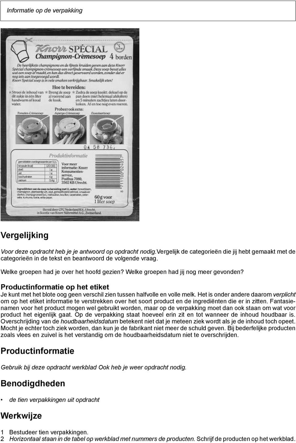 Productinformatie op het etiket Je kunt met het blote oog geen verschil zien tussen halfvolle en volle melk.