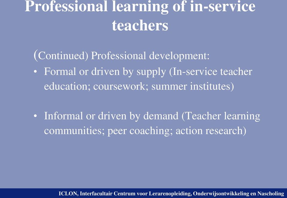 teacher education; coursework; summer institutes) Informal or