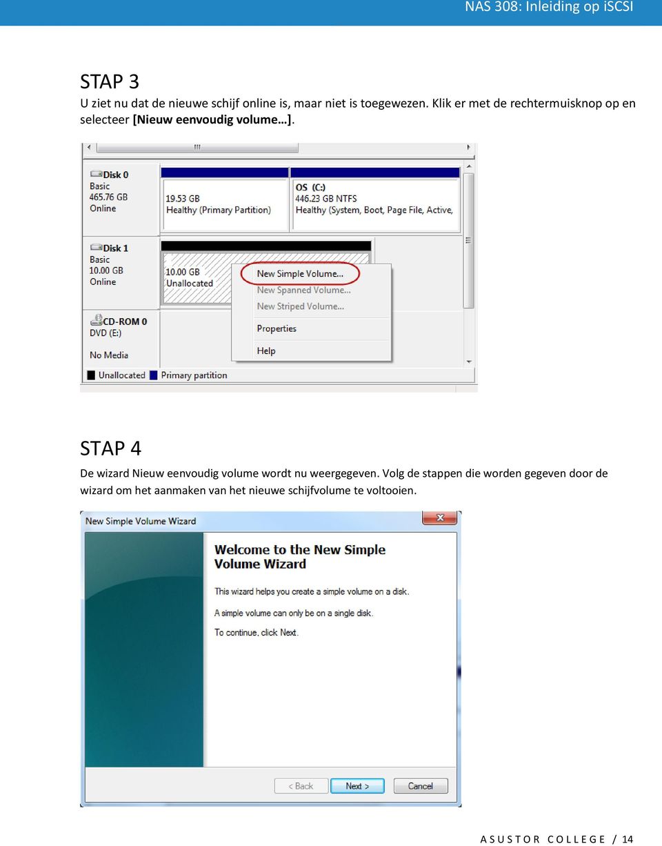 STAP 4 De wizard Nieuw eenvoudig volume wordt nu weergegeven.