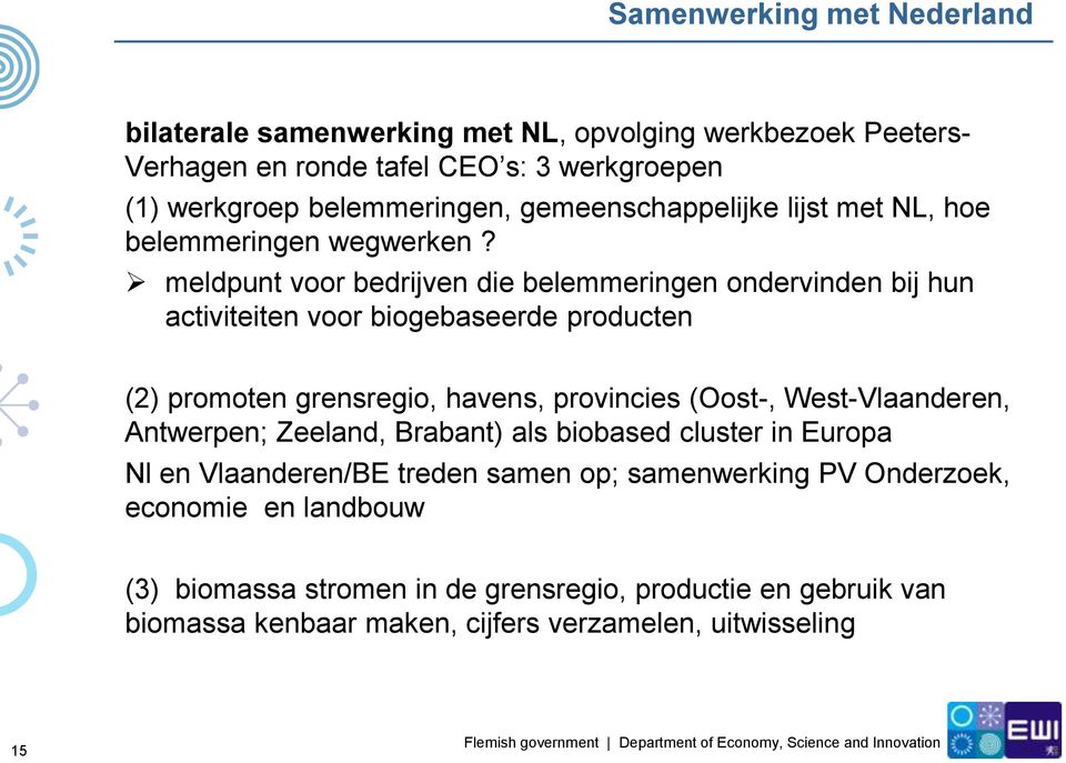 meldpunt vr bedrijven die belemmeringen ndervinden bij hun activiteiten vr bigebaseerde prducten (2) prmten grensregi, havens, prvincies (Ost-,