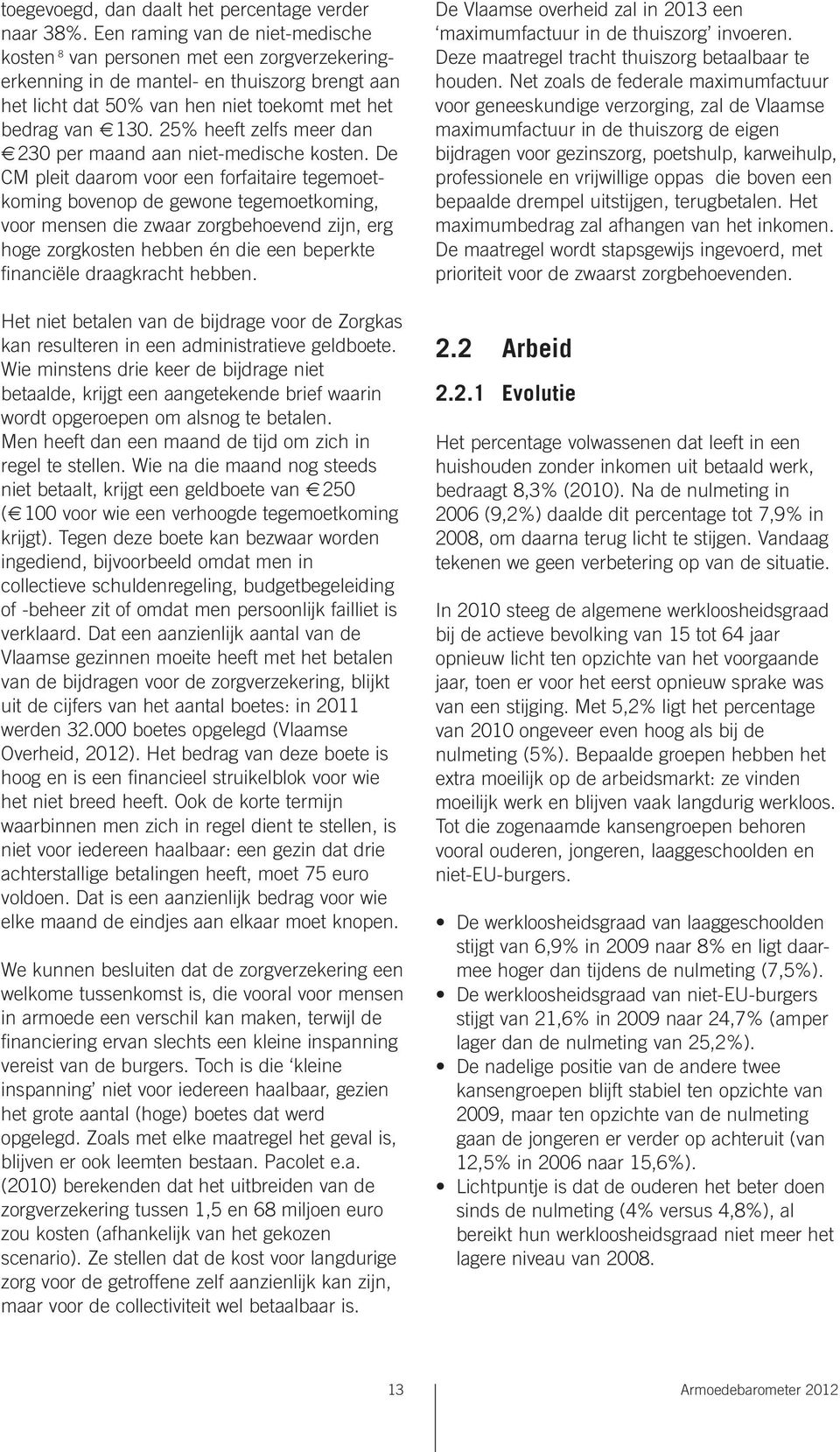 25% heeft zelfs meer dan 230 per maand aan niet-medische kosten.