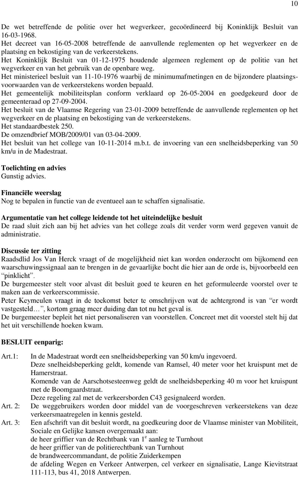 Het Koninklijk Besluit van 01-12-1975 houdende algemeen reglement op de politie van het wegverkeer en van het gebruik van de openbare weg.