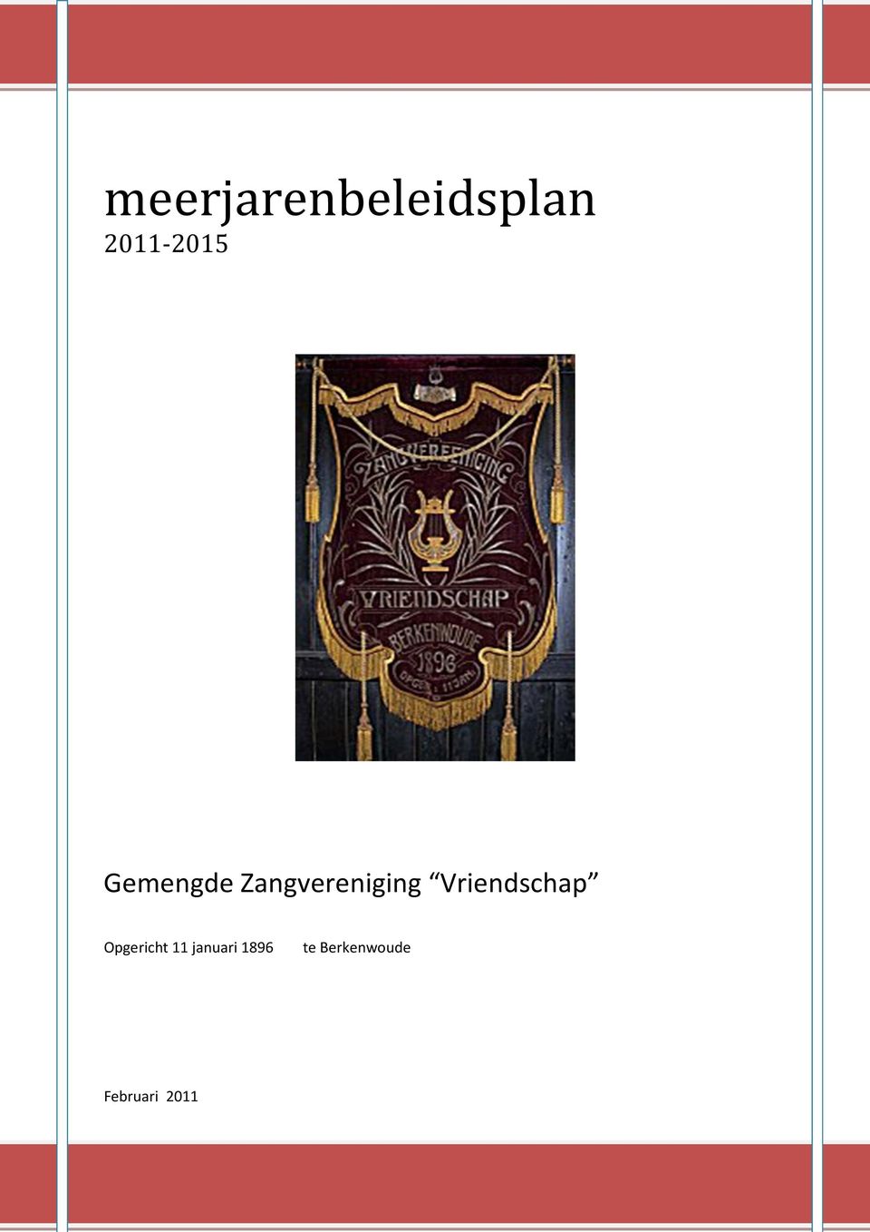 Vriendschap Opgericht 11