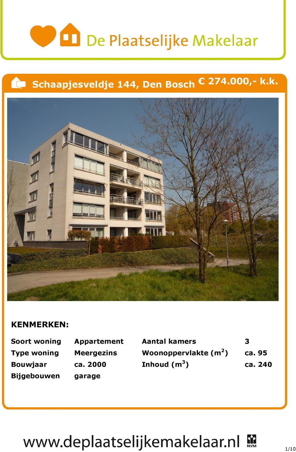 3 Type woning Meergezins Woonoppervlakte (m 2 ) ca.