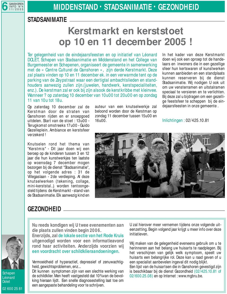 «Centre Culturel de Ganshoren», zijn derde Kerstmarkt. Deze zal plaats vinden op 10 en 11 december ek.