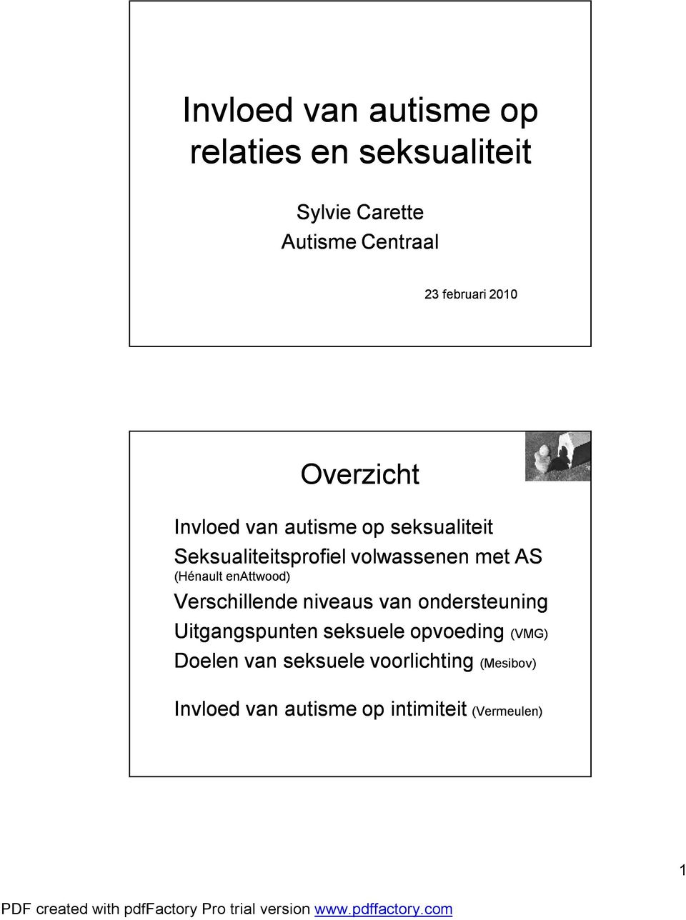 (Hénault enattwood) Verschillende niveaus van ondersteuning Uitgangspunten seksuele opvoeding